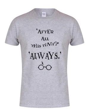 After All This Time?... Always - Grey - Unisex T-Shirt