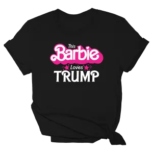 Barbie Loves Trump - GRAPHIC TEE